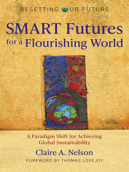 Title details for SMART Futures for a Flourishing World by Claire  A. Nelson - Available